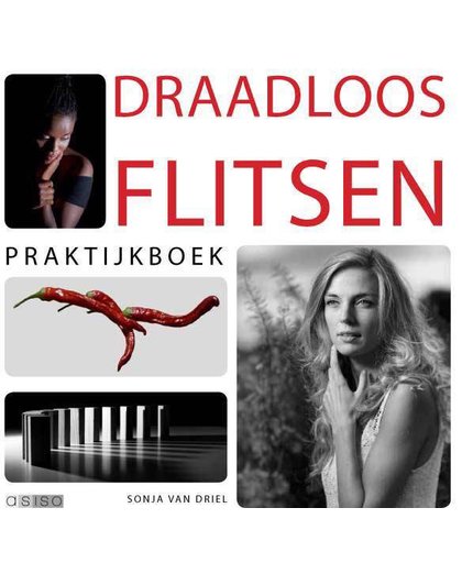 Praktijkboek Draadloos Flitsen - Sonja Van Driel