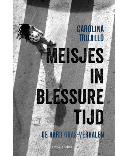 Meisjes in blessuretijd - Carolina Trujillo