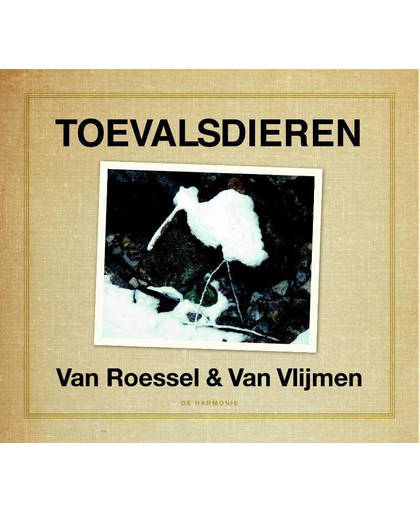 Toevalsdieren - Frank van Roessel en Mara van Vlijmen