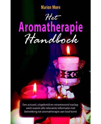 Het Aromatherapie Handboek - M. Moen