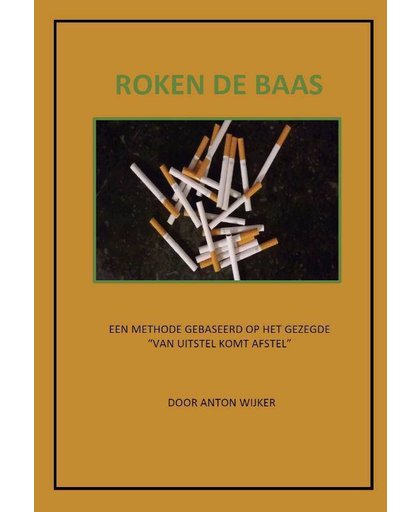 Roken de baas - Anton Wijker