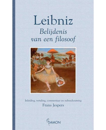 Leibniz, Belijdenis van een filosoof - G.W. Leibniz