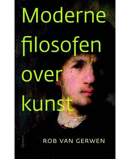 Moderne filosofen over kunst - Rob van Gerwen