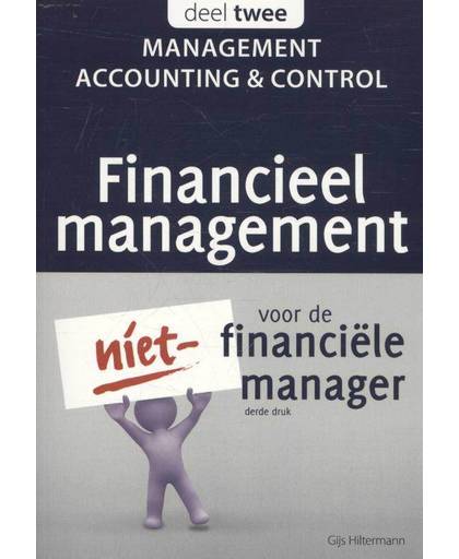 Financieel management voor de niet-financiële manager Financieel management voor de niet-financiële manager - Gijs Hiltermann