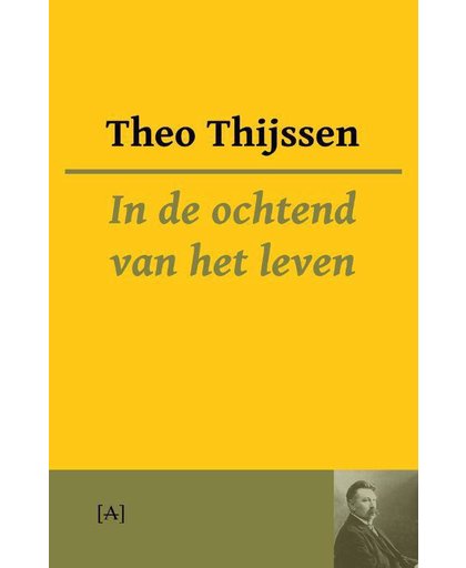 In de ochtend van het leven - Theo Thijssen