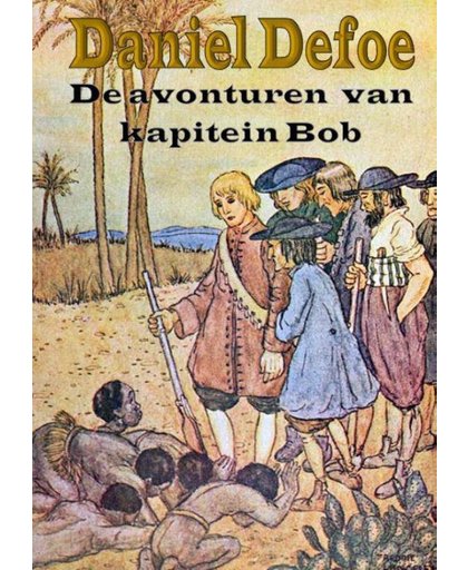 De avonturen van kapitein Bob - Daniël Defoe