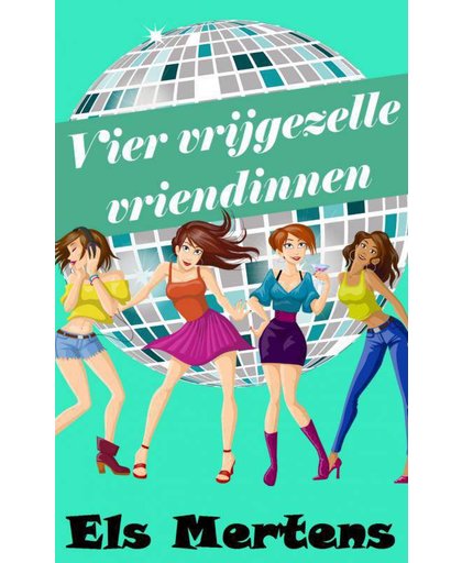 Vier vrijgezelle vriendinnen - Els Mertens
