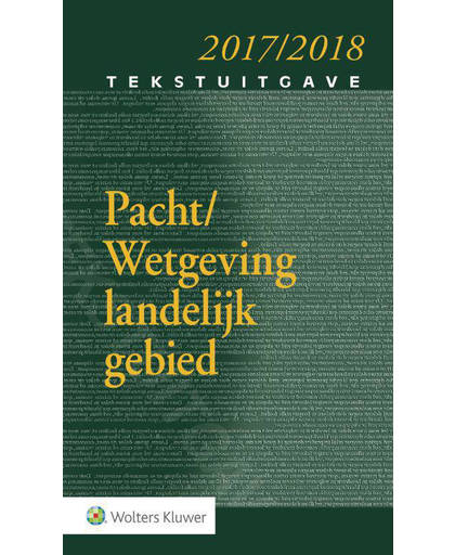 Tekstuitgave Pacht/Wetgeving landelijk gebied 2017/2018 - D.W. Bruil
