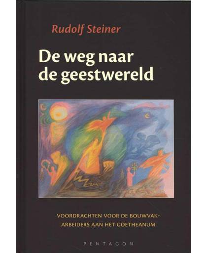 De weg naar de geestwereld - Rudolf Steiner