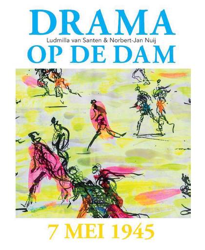Drama op de Dam - Ludmilla van Santen en Norbert-Jan Nuij