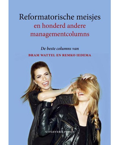 Reformatorische meisjes - Bram Wattel en Remko Iedema