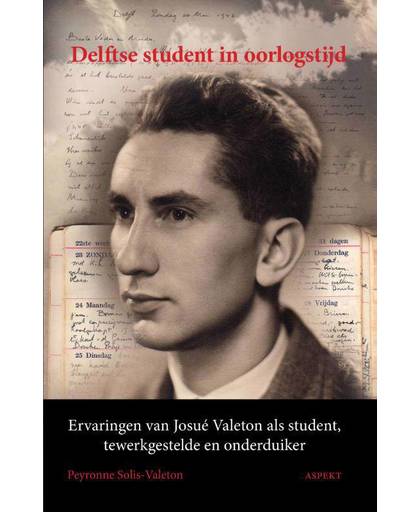 Delftse student in oorlogstijd - Peyronne Solis Valeton