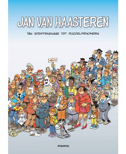Jan van Haasteren, van striptekenaar tot puzzelfenomeen - Rob van Eijck