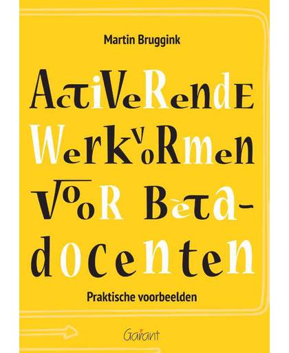 Activerende werkvormen voor bètadocenten - Martin Bruggink
