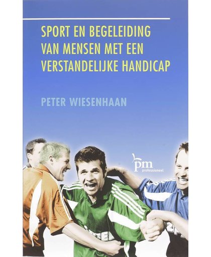 PM-reeks Sport en begeleiding van mensen met een verstandelijke handicap - P. Wiesenhaan