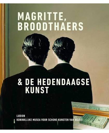 Magritte, Broodthaers en de hedendaagse kunst - Michel Draguet