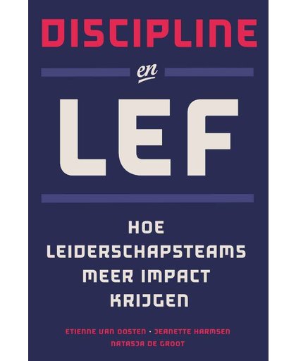 Discipline en lef - Etienne van Oosten, Jeanette Harmsen en Natasja de Groot