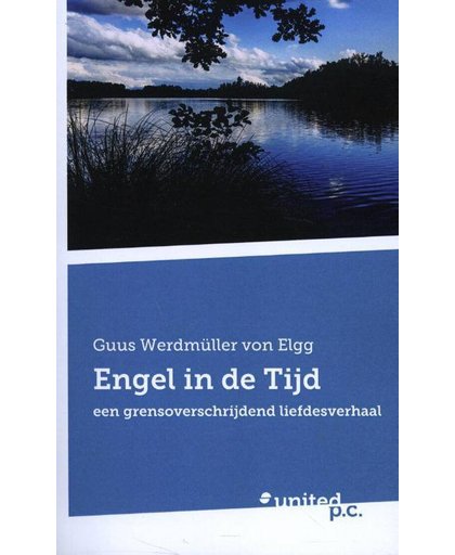 Engel in de Tijd Een grensoverschrijdend liefdesverhaal - Guus Werdmüller von Elgg
