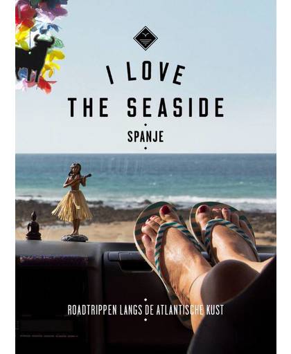 I love the seaside Spanje - Alexandra Gossink, Geert-Jan Middelkoop en Dim Rooker