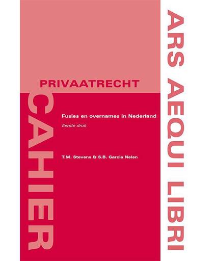 Ars Aequi Cahiers - Privaatrecht Fusies en overnames in Nederland - T.M. Stevens en S.B. Garcia Nelen
