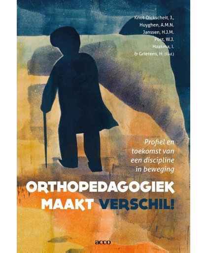 Orthopedagogiek maakt verschil! - J. Knot-Dickscheit, A.M.N. Huyghen, H.J.M. Janssen, e.a.
