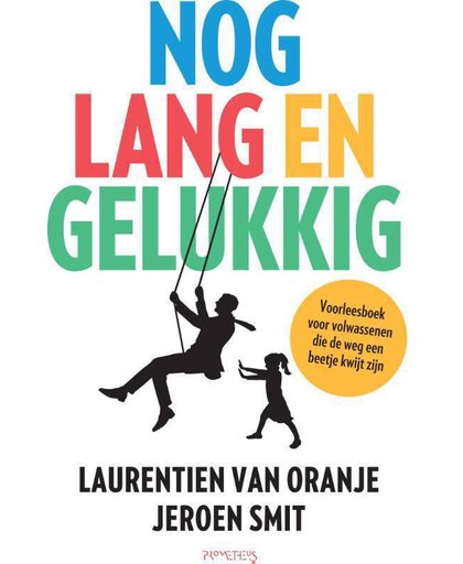Nog lang en gelukkig - Laurentien van Oranje en Jeroen Smit