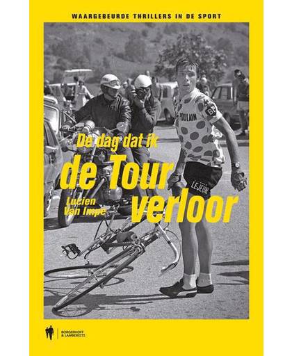 De dag dat ik de Tour verloor - Lucien Van Impe en Filip Osselaer