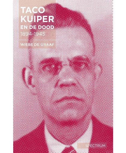 Taco Kuiper en de dood, 1894-1945 - Wiebe de Graaf