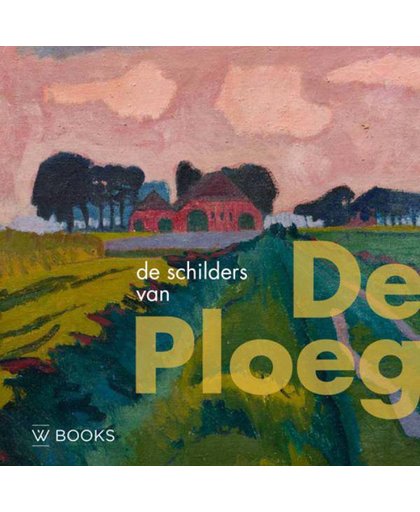 De schilders van De Ploeg - van der Spek
