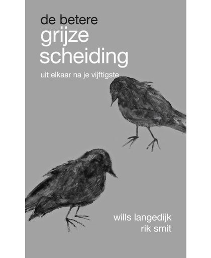 De betere grijze scheiding - Wills Langedijk en Rik Smit