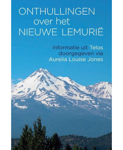 Onthullingen over het Nieuwe Lemurië - Aurelia Louise Jones