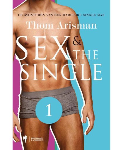 Sex & The Single 1 - Thom Arisman