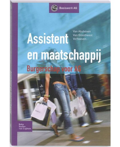 Basiswerk AG Assistent en maatschappij - B. van Abshoven, T. Verhoeven en W. Grootheest