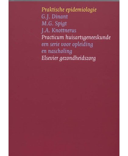 Praktische Epidemiologie - G.J. Dinant, M.G. Spigt en J.A. Knottnerus