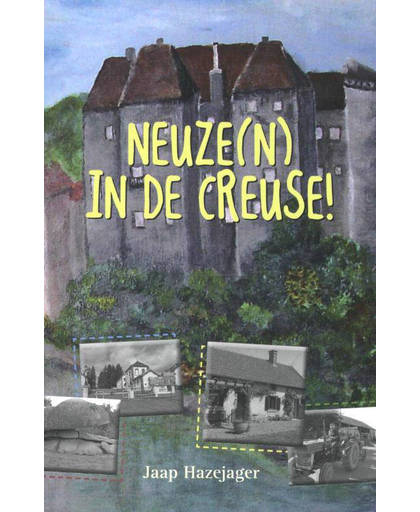 Neuze(n) in de Creuse ! - Jaap Hazejager