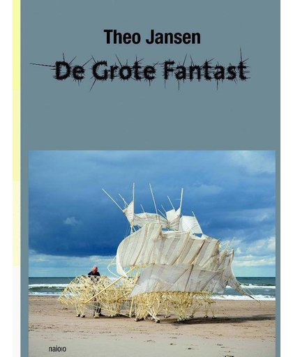 Theo Jansen. De grote fantast