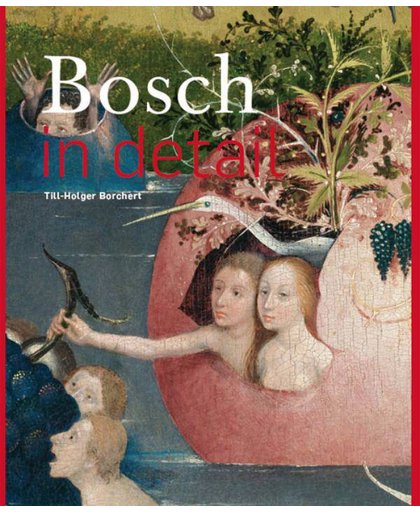 Bosch in detail (Nederlandse versie) - Till-Holger Borchert