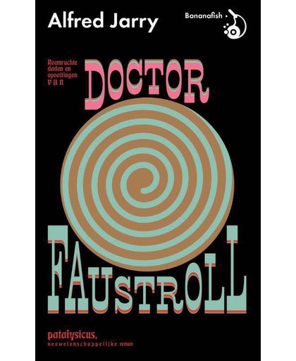 Roemruchte daden en opvattingen van doctor Faustroll, patafysicus, neowetenschappelijke roman - Alfred Jarry