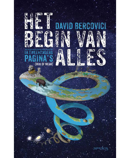 Het begin van alles in tweehonderd pagina's (min of meer) - David Bercovici