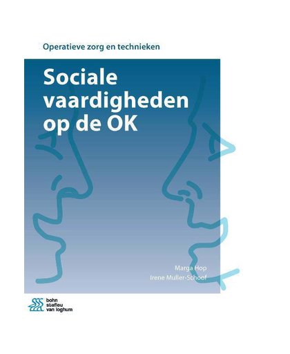 Operatieve zorg en technieken Sociale vaardigheden op de OK - Marga Hop en Irene Muller-Schoof