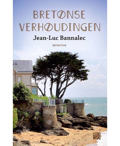 Bretonse verhoudingen - Jean-Luc Bannalec
