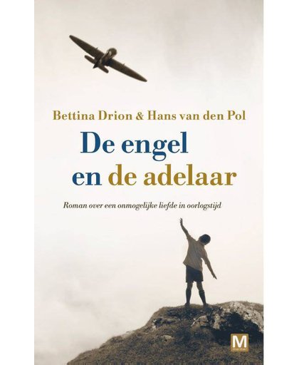 De engel en de adelaar - Bettina Drion en Hans van den Pol