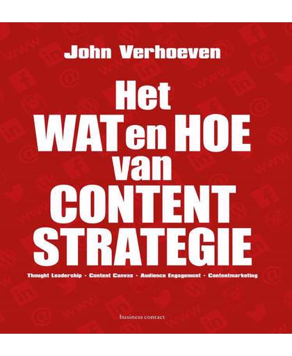 Het wat en hoe van contentstrategie - John Verhoeven
