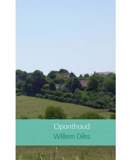 Oponthoud - Willem Diks