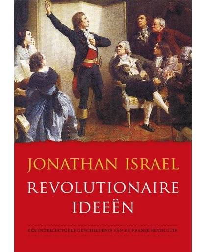 REVOLUTIONAIRE IDEEËN - Jonathan Israel