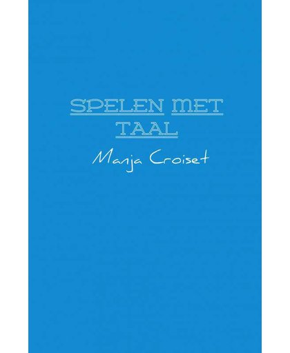 SPELEN MET TAAL - Manja Croiset