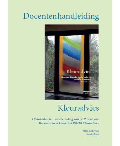 Docentenhandleiding Kleuradvies - Mark Kotterink en Jan de Boon