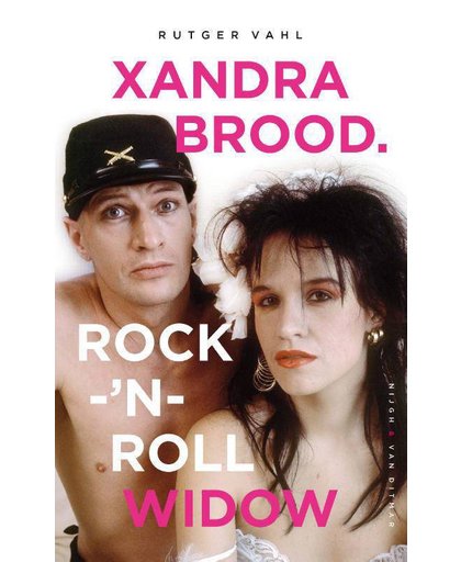 Xandra Brood. Rock-'n-Roll Widow - Rutger Vahl en Xandra Brood
