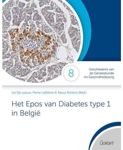 Het epos van diabetes type 1 in België-Cahiers GGG-Geschiedenis van de Geneeskunde en Gezondheidszorg, nr 8