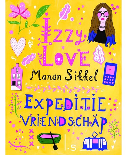 IzzyLove 7 - Expeditie vriendschap - Manon Sikkel